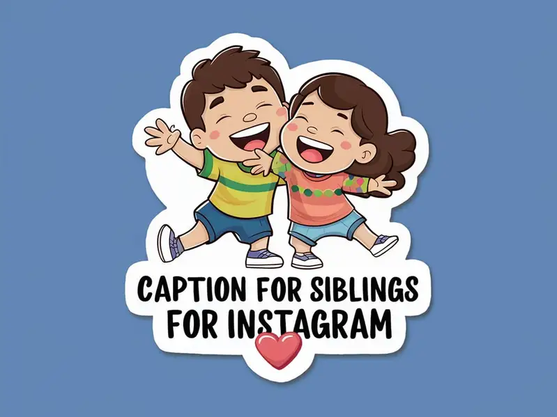 Caption for Siblings for Instagram