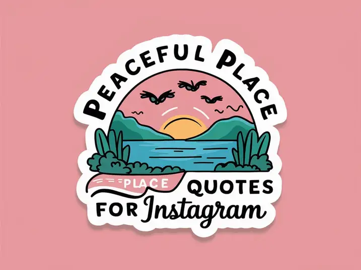 Peaceful Place Quotes for Instagram