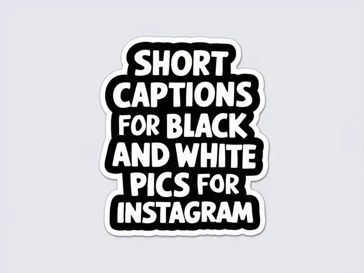 Short Captions for Black and White Pics for Instagram