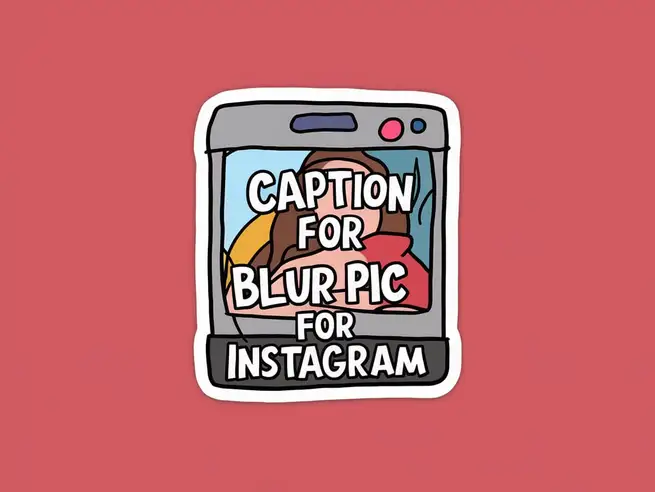 Caption For Blur Pic For Instagram