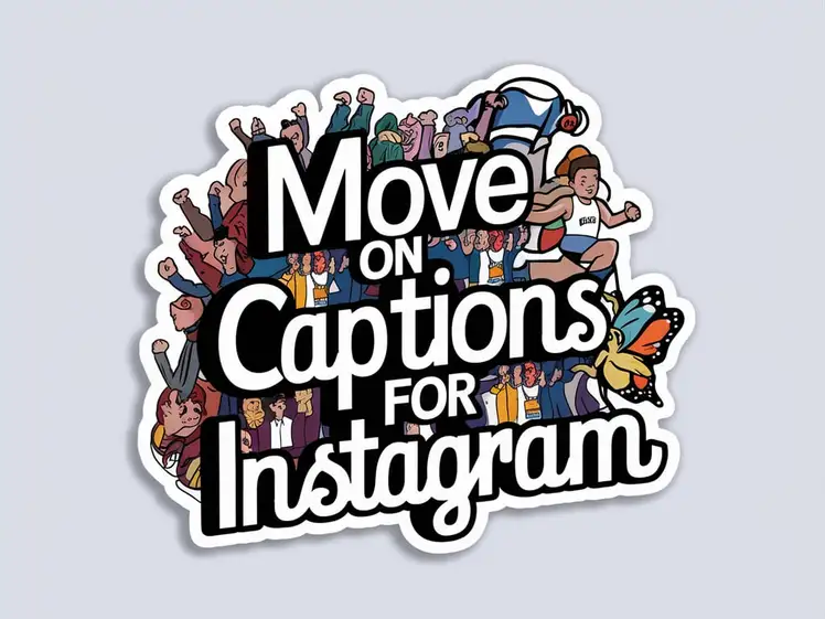 Move On Captions for Instagram