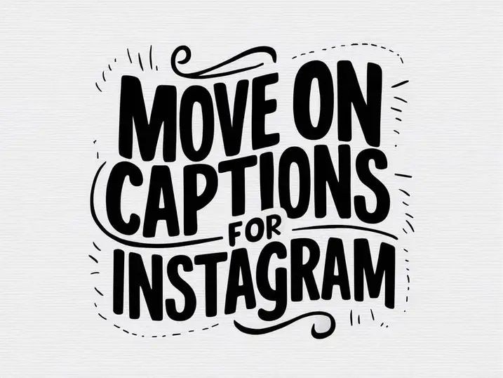 Move On Captions for Instagram